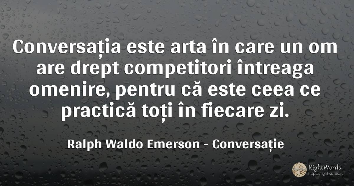 Conversația este arta în care un om are drept competitori... - Ralph Waldo Emerson, citat despre conversație, filozofie, artă, artă fotografică