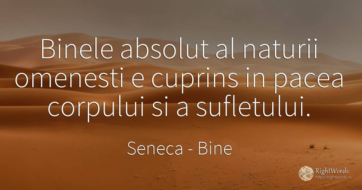 Binele absolut al naturii omenesti e cuprins in pacea... - Seneca (Seneca The Younger), citat despre bine, pace, absolut, suflet