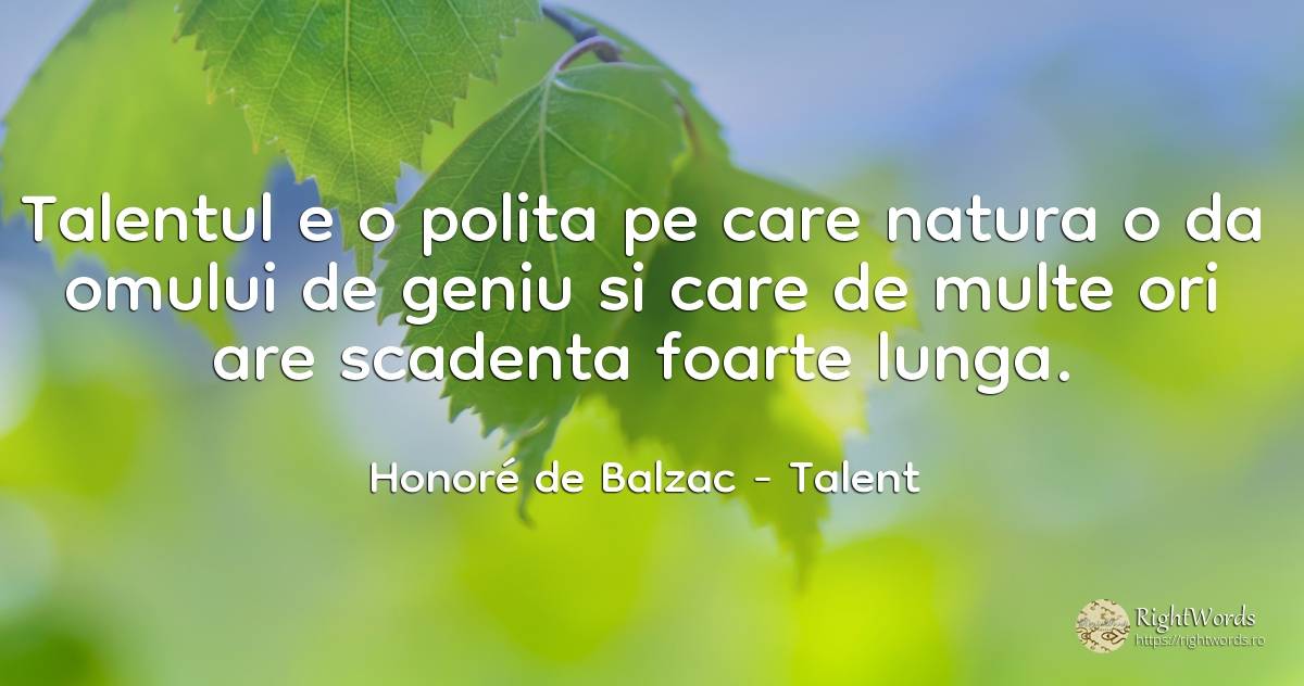 Talentul e o polita pe care natura o da omului de geniu... - Honoré de Balzac, citat despre talent, geniu, natură