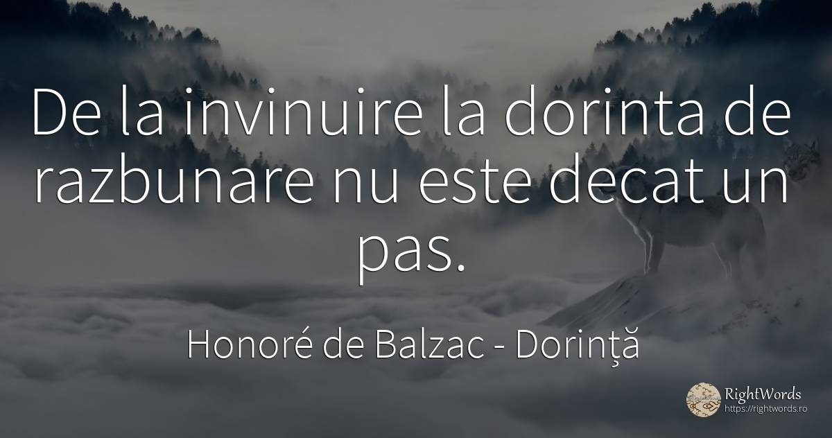 De la invinuire la dorinta de razbunare nu este decat un... - Honoré de Balzac, citat despre dorință, răzbunare