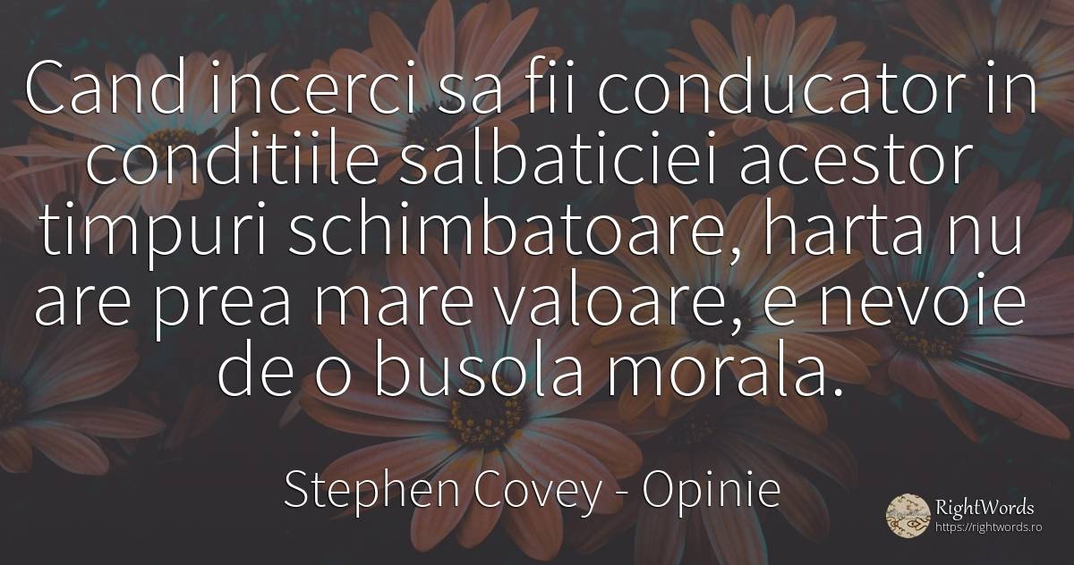 Cand incerci sa fii conducator in conditiile salbaticiei... - Stephen Covey, citat despre opinie, morală, valoare, nevoie
