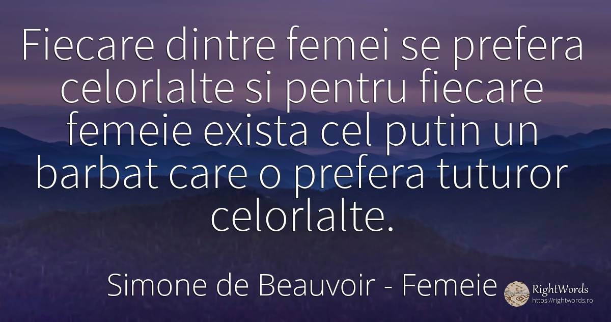 Fiecare dintre femei se prefera celorlalte si pentru... - Simone de Beauvoir, citat despre femeie, bărbat, oameni