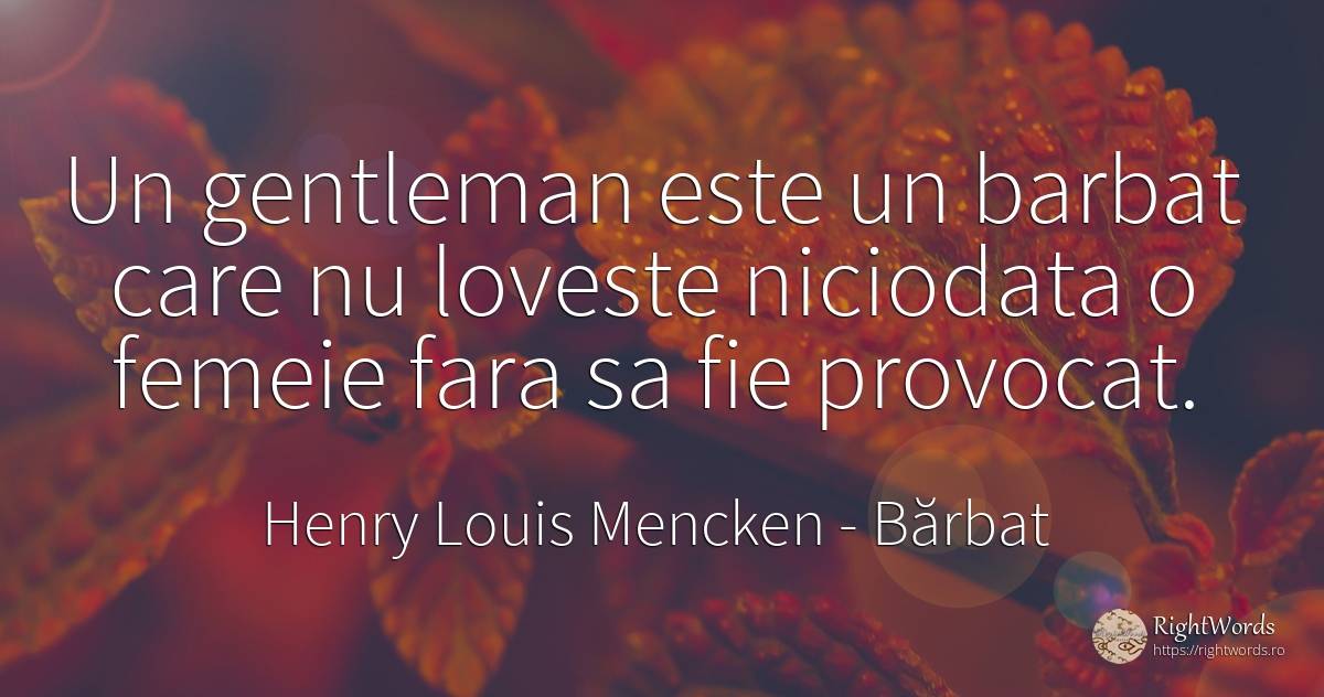 Un gentleman este un barbat care nu loveste niciodata o... - Henry Louis Mencken, citat despre bărbat, femeie