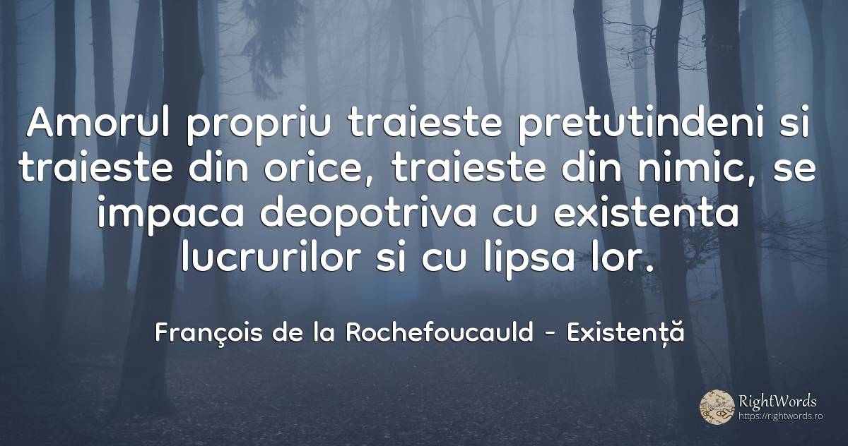 Amorul propriu traieste pretutindeni si traieste din... - François de la Rochefoucauld, citat despre existență, nimic