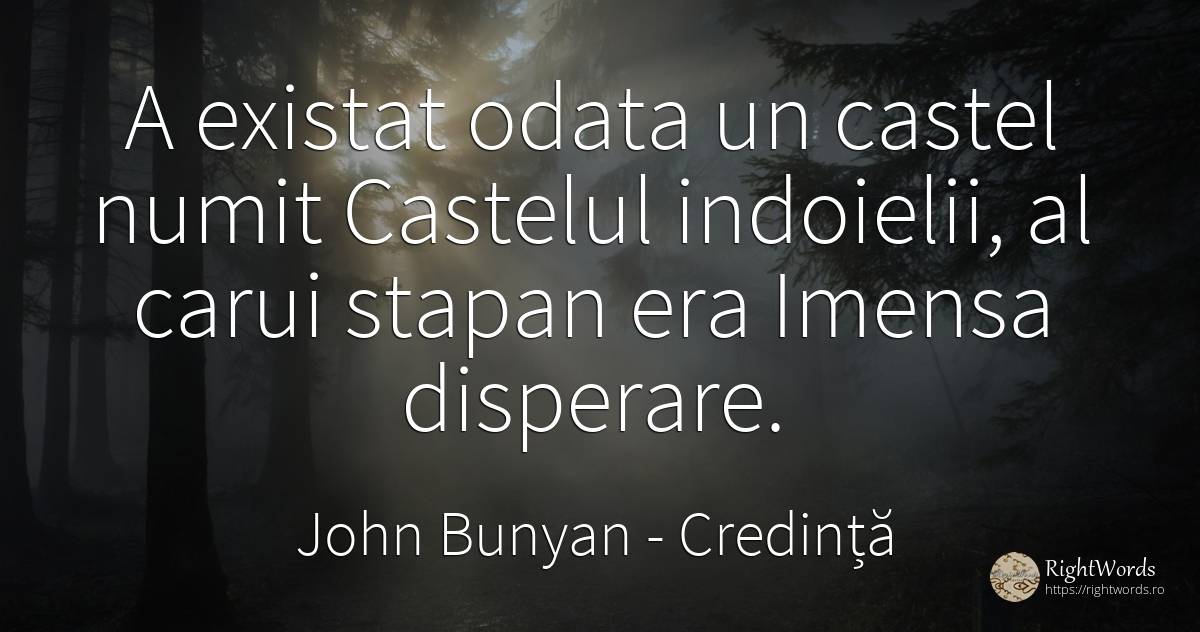 A existat odata un castel numit Castelul indoielii, al... - John Bunyan, citat despre credință, disperare