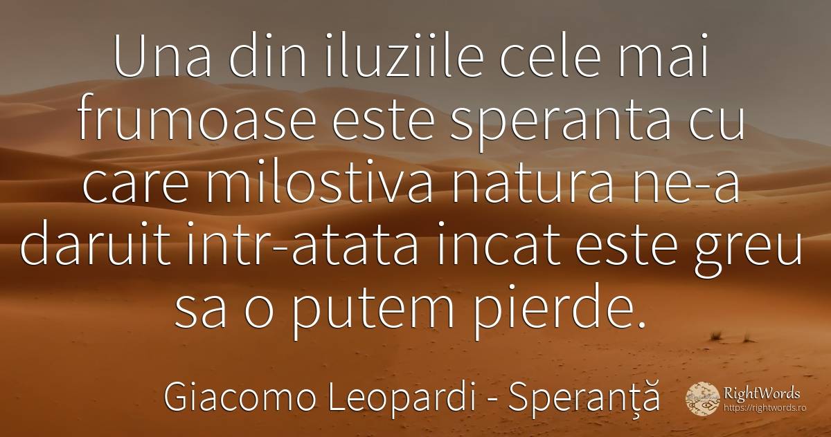 Una din iluziile cele mai frumoase este speranta cu care... - Giacomo Leopardi, citat despre speranță, iluzie, frumusețe, natură