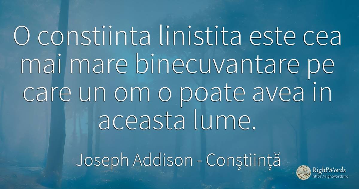O constiinta linistita este cea mai mare binecuvantare pe... - Joseph Addison, citat despre conștiință, lume