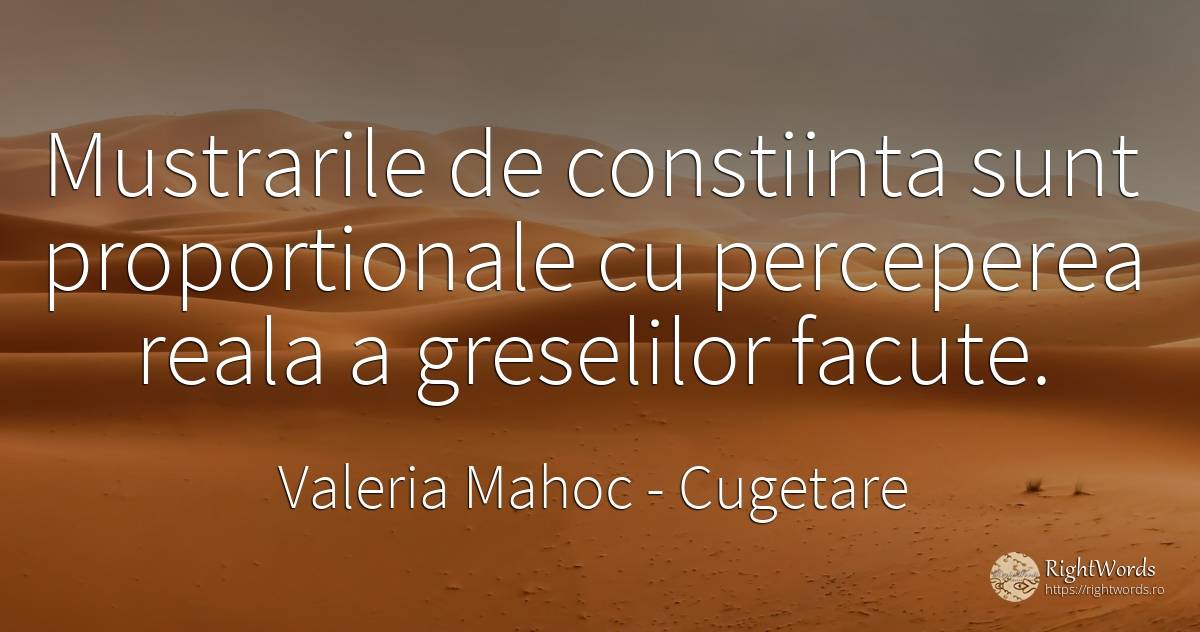 Mustrarile de constiinta sunt proportionale cu perceperea... - Valeria Mahoc, citat despre cugetare, conștiință