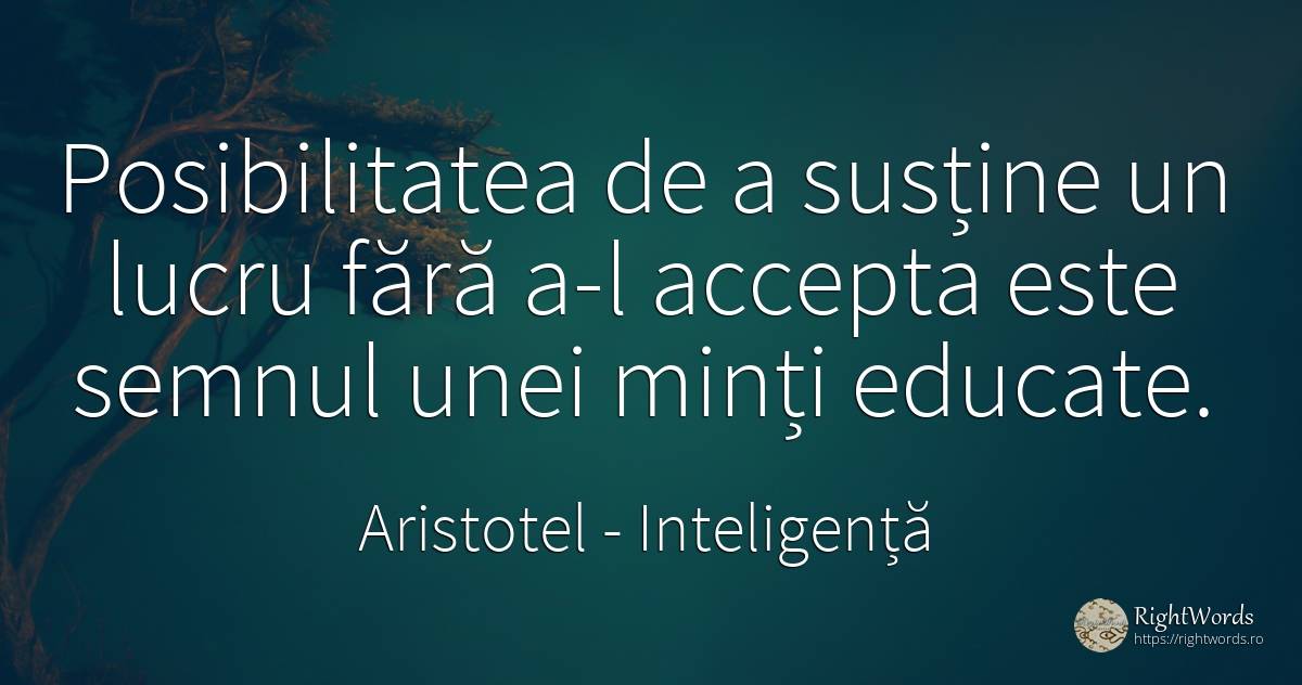 Posibilitatea de a susține un lucru fără a-l accepta este... - Aristotel, citat despre inteligență, posibilitate