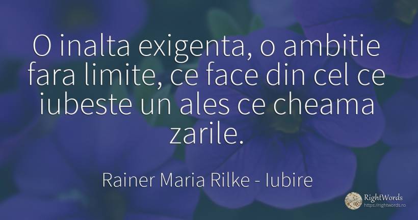 O inalta exigenta, o ambitie fara limite, ce face din cel... - Rainer Maria Rilke, citat despre iubire, ambiție, limite