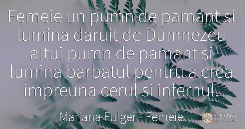 Femeie un pumn de pamant si lumina daruit de Dumnezeu... - Mariana Fulger, citat despre femeie, pământ, lumină, bărbat, cer, dumnezeu