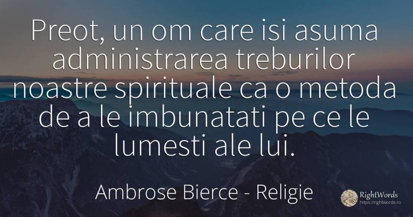 Preot, un om care isi asuma administrarea treburilor... - Ambrose Bierce, citat despre religie