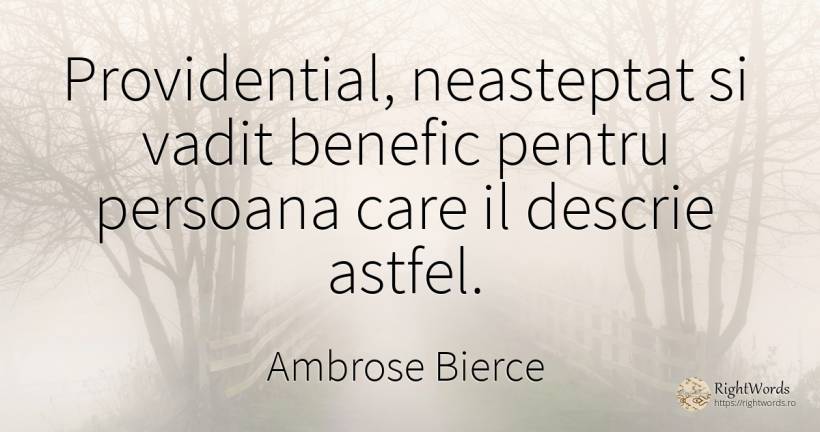 Providential, neasteptat si vadit benefic pentru persoana... - Ambrose Bierce, citat despre neprevăzut