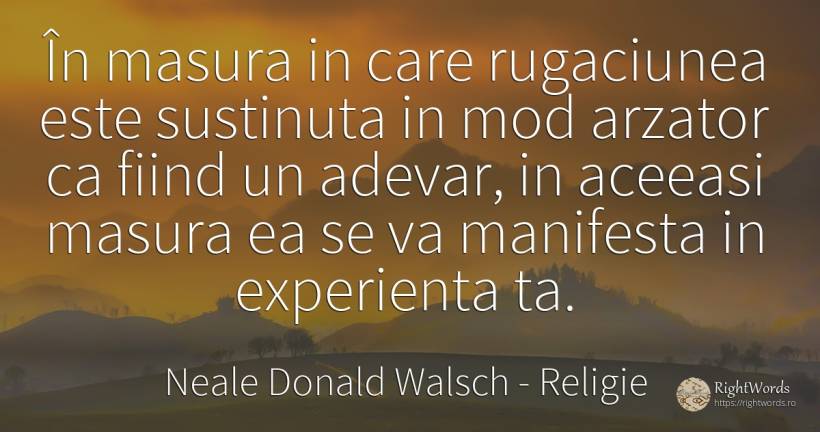 În masura in care rugaciunea este sustinuta in mod... - Neale Donald Walsch, citat despre religie, rugăciune, măsură, conversație, experiență, adevăr, dumnezeu