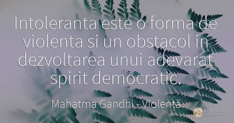Intoleranta este o forma de violenta si un obstacol in... - Mahatma Gandhi, citat despre violență, obstacole, evoluție, spirit, adevăr