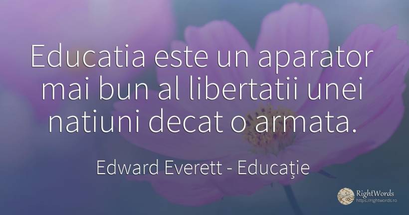 Educatia este un aparator mai bun al libertatii unei... - Edward Everett, citat despre educație
