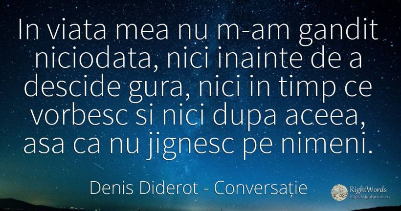 In viata mea nu m-am gandit niciodata, nici inainte de a... - Denis Diderot, citat despre conversație, timp, zi de naștere, viață