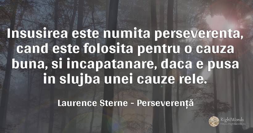 Insusirea este numita perseverenta, cand este folosita... - Laurence Sterne, citat despre perseverență, încăpățânare