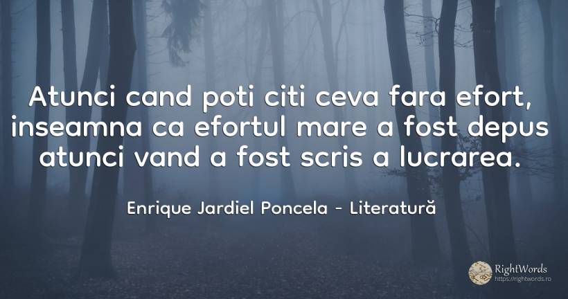 Atunci cand poti citi ceva fara efort, inseamna ca... - Enrique Jardiel Poncela, citat despre literatură, scris