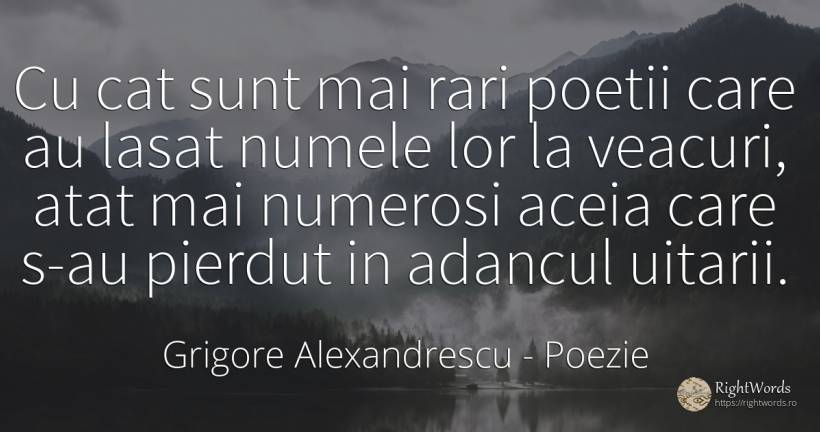 Cu cat sunt mai rari poetii care au lasat numele lor la... - Grigore Alexandrescu, citat despre poezie, nume