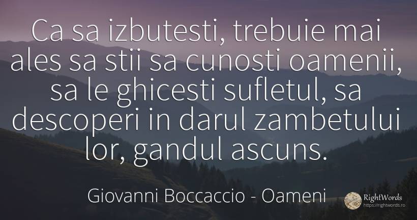 Ca sa izbutesti, trebuie mai ales sa stii sa cunosti... - Giovanni Boccaccio, citat despre oameni, cadouri, suflet