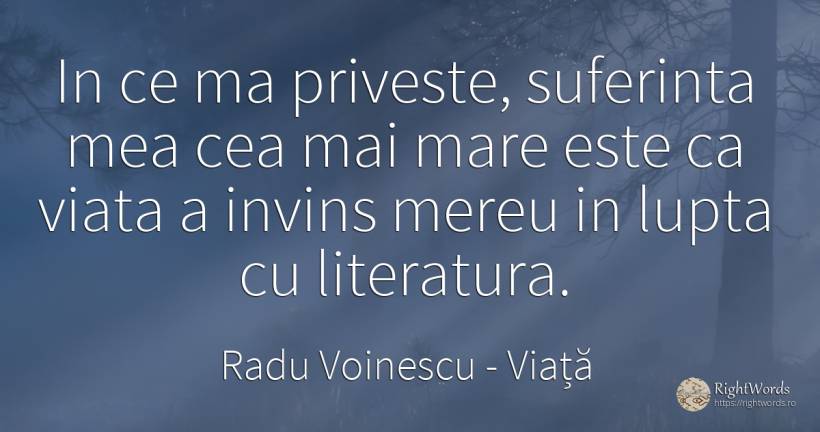 In ce ma priveste, suferinta mea cea mai mare este ca... - Radu Voinescu (Nicolae Baboi), citat despre viață, literatură, luptă, suferință, zi de naștere