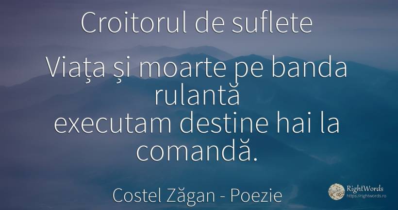 Croitorul de suflete - Costel Zăgan, citat despre poezie, suflet, moarte, viață
