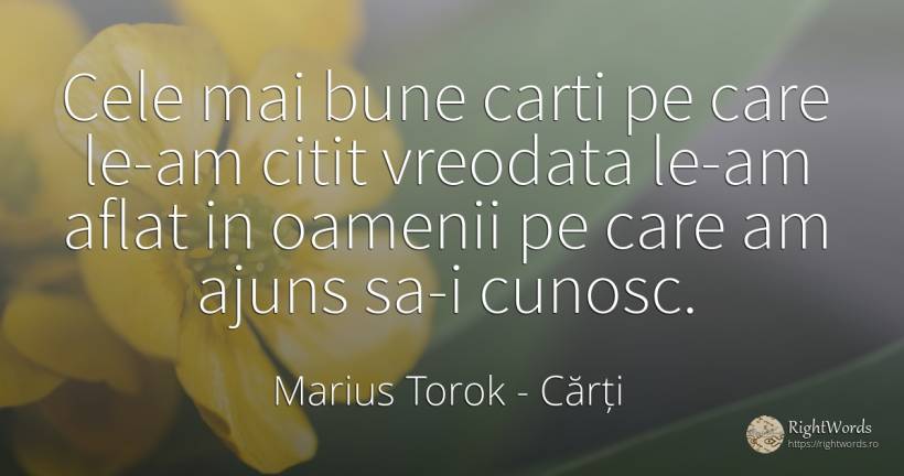 Cele mai bune carti pe care le-am citit vreodata le-am... - Marius Torok (Darius Domcea), citat despre cărți, oameni