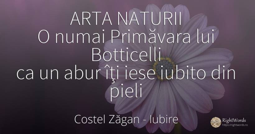ARTA NATURII O numai Primăvara lui Botticelli ca un abur... - Costel Zăgan, citat despre iubire, primăvară, artă, artă fotografică