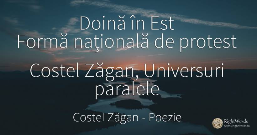 Doină în Est Formă naţională de protest - Costel Zăgan, citat despre poezie