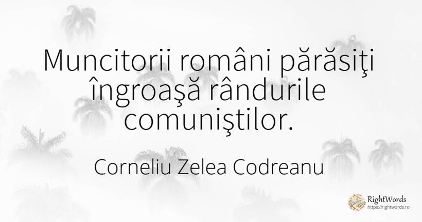 Muncitorii români părăsiţi îngroaşă rândurile comuniştilor. - Corneliu Zelea Codreanu