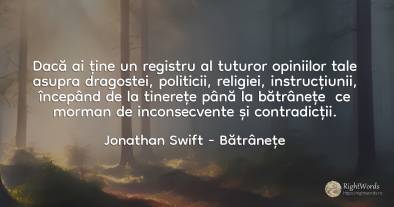 Dacă ai ține un registru al tuturor opiniilor tale asupra...