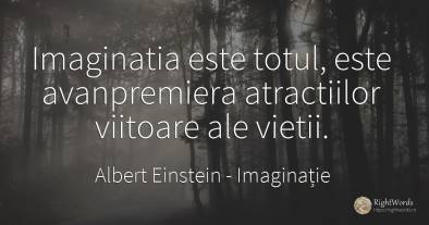 Imaginatia este totul, este avanpremiera atractiilor...