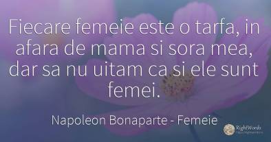 Fiecare femeie este o tarfa, in afara de mama si sora...
