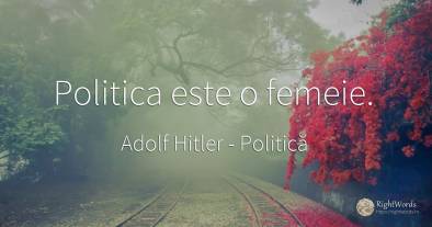 Politica este o femeie.