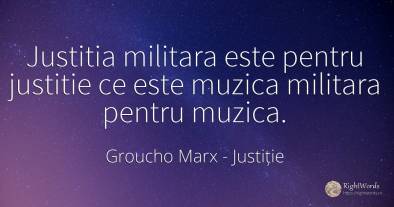 Justitia militara este pentru justitie ce este muzica...