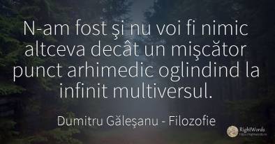 N-am fost şi nu voi fi nimic altceva decât un mişcător...