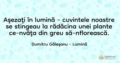 Aşezaţi în lumină – cuvintele noastre se stingeau la...