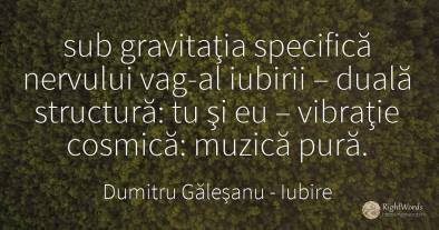 sub gravitaţia specifică nervului vag-al iubirii – duală...