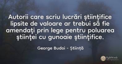 Autorii care scriu lucrări ştiinţifice lipsite de valoare...