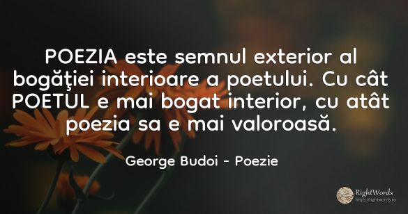 POEZIA este semnul exterior al bogăţiei interioare a...