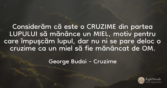 Considerăm că este o CRUZIME din partea LUPULUI să...