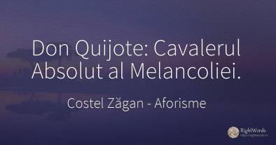Don Quijote: Cavalerul Absolut al Melancoliei.