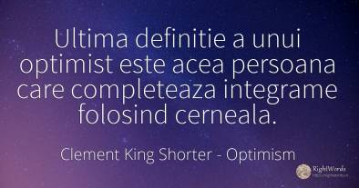 Ultima definitie a unui optimist este acea persoana care...