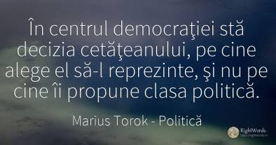 În centrul democraţiei stă decizia cetăţeanului, pe cine...